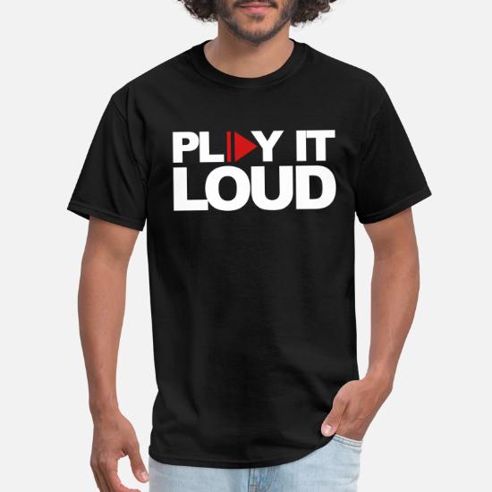 play it loud t shirt